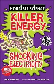 Killer Energy: AND Shocking Electricity (Horrible Science)
