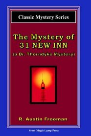 The Mystery Of 31 New Inn: A Dr. Thorndyke Mystery