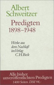 Predigten, 1898-1948 (Werke aus dem Nachlass / Albert Schweitzer) (German Edition)