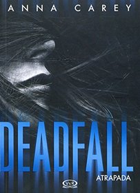 Deadfall: Atrapada (Spanish Edition)