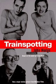 Trainspotting: A Screenplay
