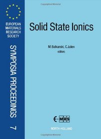 Solid State Ionics (European Materials Research Society Symposia Proceedings, Vol 7)