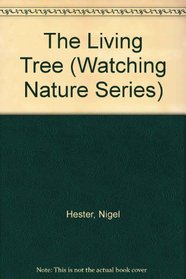 The Living Tree (Watching Nature Series)