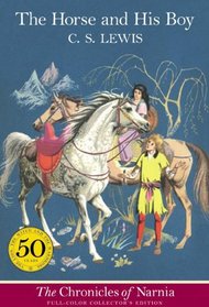 Horse and His Boy: Full-Color Collector's Edition (Chronicles of Narnia (Paperback HarperCollins))
