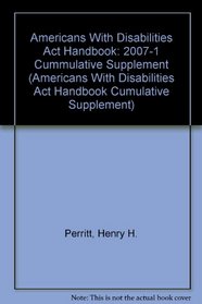 Americans With Disabilities Act Handbook: 2007-1 Cummulative Supplement (Americans With Disabilities Act Handbook Cumulative Supplement)