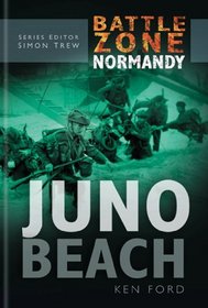 Juno Beach: Juno (Battle Zone Normandy Series)