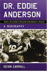 Dr. Eddie Anderson, Hall of Fame College Football  A Biography