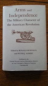 Arms and Independence: The Military Character of the American Revolution (Perspectives on the American Revolution)