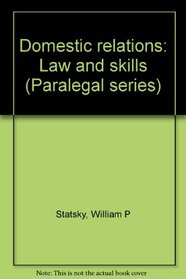 Domestic relations: Law and skills (Paralegal series)