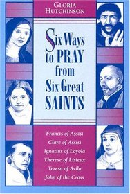 6 Ways to Pray from 6 Great Saints