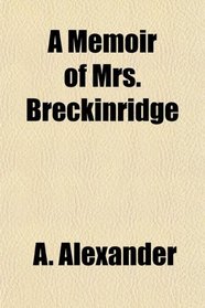 A Memoir of Mrs. Breckinridge