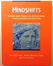 Mindshifts: A Brain-Based Process for Restructuring Schools and Renewing Education