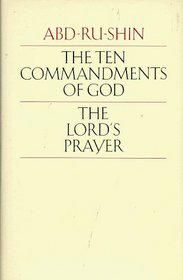 The Ten Commandments of God/the Lord's Prayer: Explained to Mankind