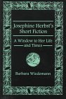 Josephine Herbst's Short Fiction: A Window to Her Life and Times