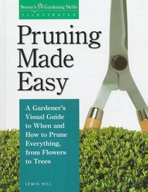 Pruning Made Easy (Storey's Gardening Skills Illustrated)