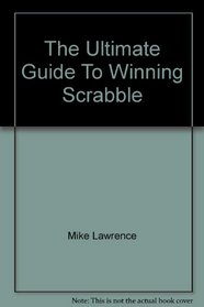 The Ultimate Guide to Winning Scrabble