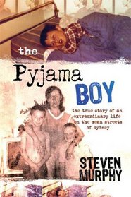 The Pyjama Boy: The true story of an extraordinary life on the mean streets of Sydney
