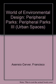 Urban Spaces III (Peripheral Parks): World of Environmental Design (Urban Spaces)