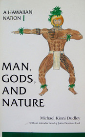 A Hawaiian Nation I:  Man, Gods and Nature