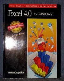Excel 4.0 for Windows (Marangraphics Simplified Computer Guide)
