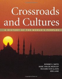 Crossroads and Cultures, Combined Volume: A History of the World's Peoples