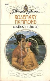 Castles In The Air (Harlequin Presents, No 1017)