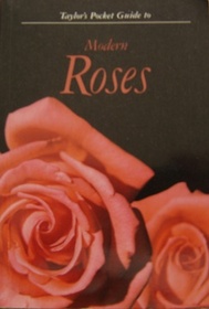 Taylor's Pocket Guide to Modern Roses