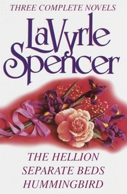 Three Complete Novels : The Hellion / Separate Beds / Hummingbird