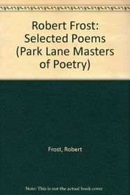 Selected Poems of Robert Frost : Park Lane Masters of Poetry (Park Lane Masters of Poetry)