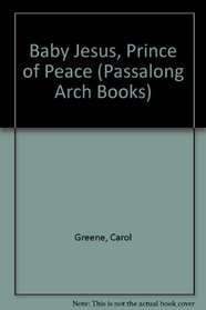 Baby Jesus Prince of Peace (Passalong Arch Books)