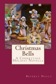 Christmas Bells: Book Three in The Seasons of Cherryvale (Volume 3)