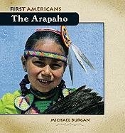 The Arapaho (First Americans)