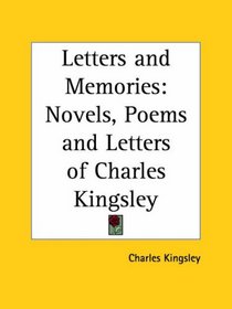 Letters and Memories (Novels, Poems and Letters of Charles Kingsley)