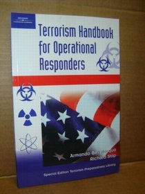 Terrorism Handbook for Operational Responders (Special Edition Terrorism Preparedness Library)