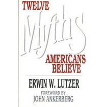 Twelve Myths Americans Believe