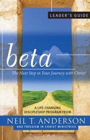 Beta Leader's Guide: The Next Step in Your Journey with Christ
