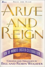 Arise and Reign: An 18-Minute Easter Celebration