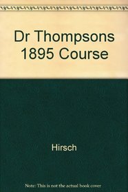 Dr Thompsons 1895 Course