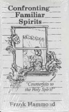 Confronting Familiar Spirits: Counterfeits to the Holy Spirit