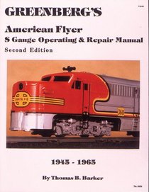 Greenberg's American Flyer s Gauge Repair and Operating Manual: 1945-1965