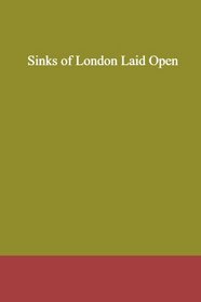 Sinks of London Laid Open