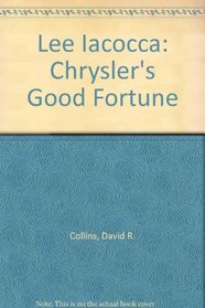 Lee Iacocca: Chrysler's Good Fortune