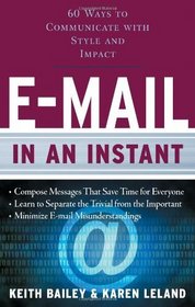 E-mail in an Instant: 60 Ways to Communicate With Style and Impact (In an Instant (Career Press))