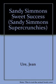 Sandy Simmons Sweet Success (Orchard Super Crunchies)