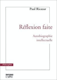 Reflexion Faite: Autobiographie Intellectuelle (Philosophie / Editions Esprit) (French Edition)
