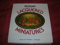 Russian lacquered miniatures: Fedoskino, Palekh, Mstiora, Kholui