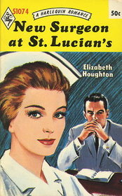 New Surgeon at St. Lucian's (Harlequin Romance, No 1074)
