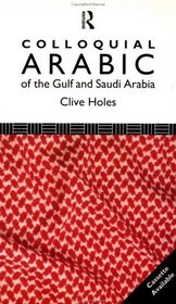 Colloquial Arabic of the Gulf and Saudi Arabia (Colloquial Series)