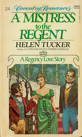 A Mistress to the Regent (Coventry Romance, No 24)