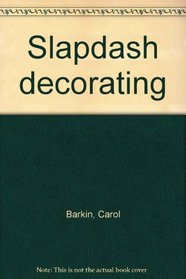 Slapdash Decorating
